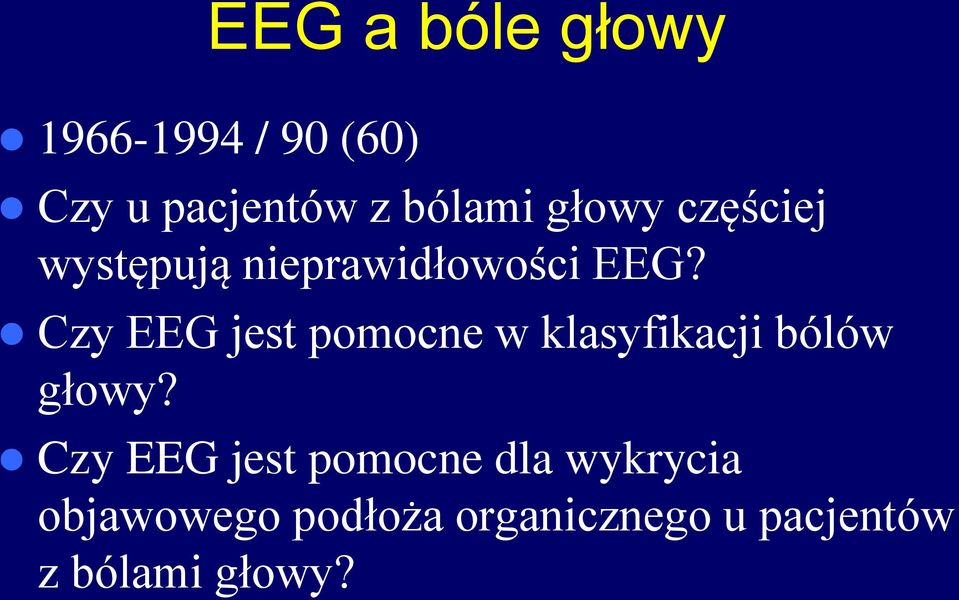 Czy EEG jest pomocne w klasyfikacji bólów głowy?