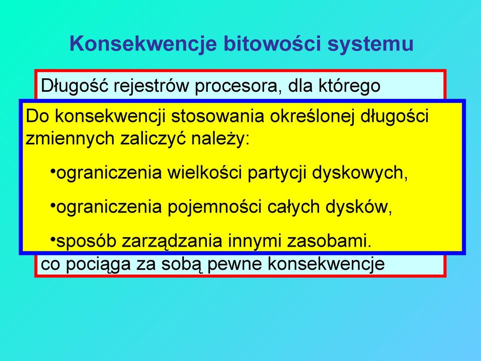 ograniczenia wielkości partycji dyskowych, Ze względu na szybkość działania systemu ograniczenia pojemności całych dysków, najchętniej