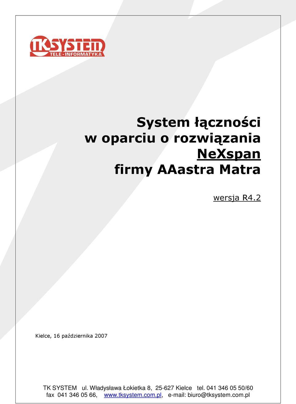 2 Kielce, 16 października 2007 TK SYSTEM ul.