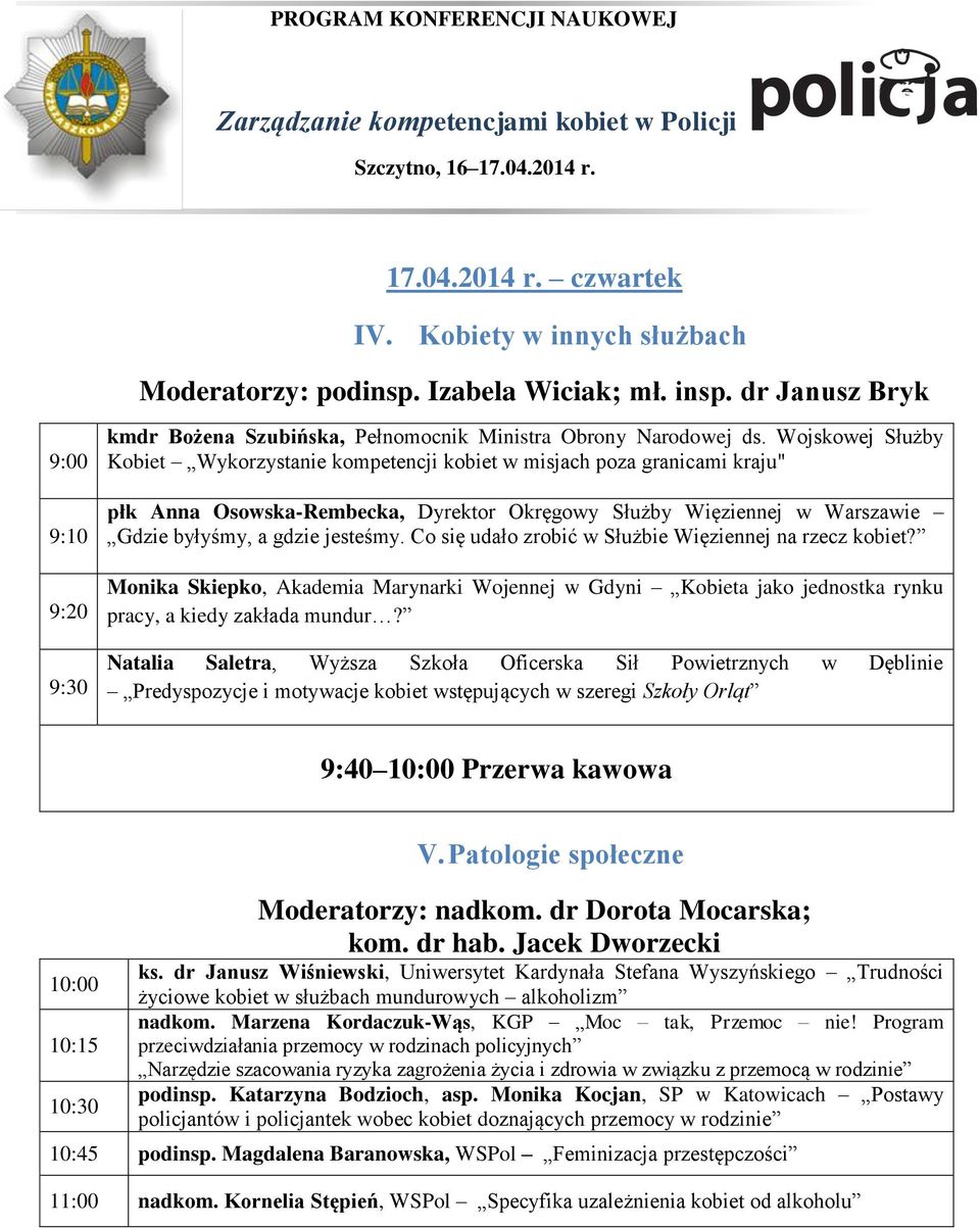 Co się udało zrobić w Służbie Więziennej na rzecz kobiet? Monika Skiepko, Akademia Marynarki Wojennej w Gdyni Kobieta jako jednostka rynku pracy, a kiedy zakłada mundur?