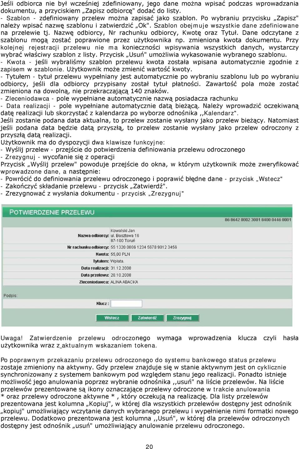 Nazwę odbiorcy, Nr rachunku odbiorcy, Kwotę oraz Tytuł. Dane odczytane z szablonu mogą zostać poprawione przez użytkownika np. zmieniona kwota dokumentu.