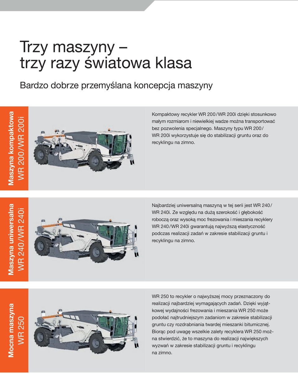 Maszyna uniwersalna WR 240 / WR 240 i Najbardziej uniwersalną maszyną w tej serii jest WR 240 / WR 240i.