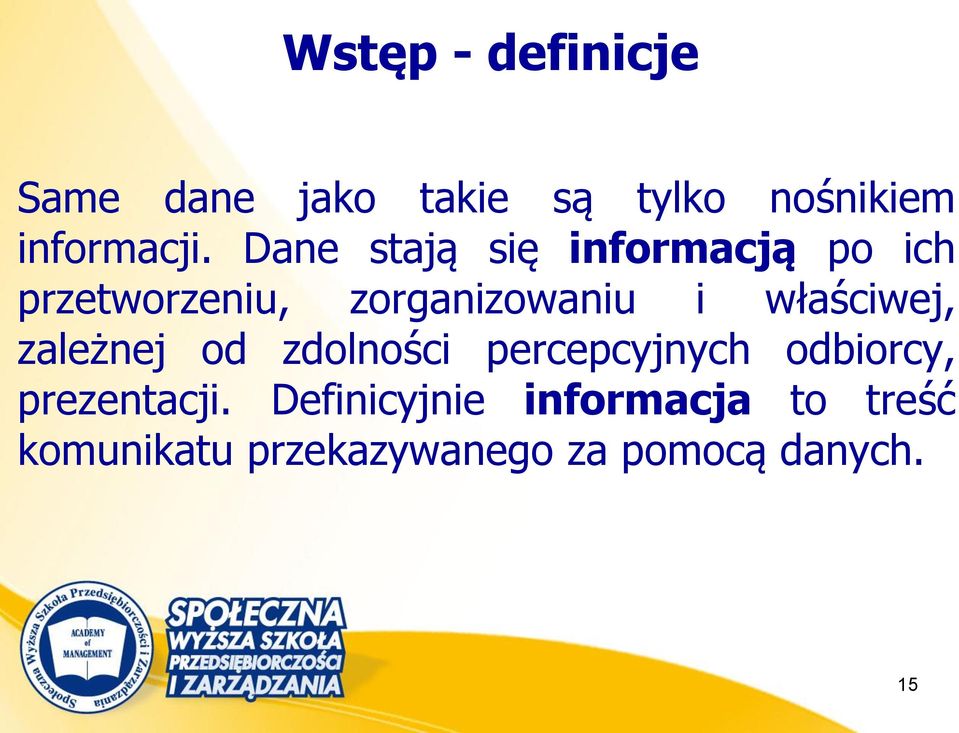 właściwej, zależnej od zdolności percepcyjnych odbiorcy, prezentacji.