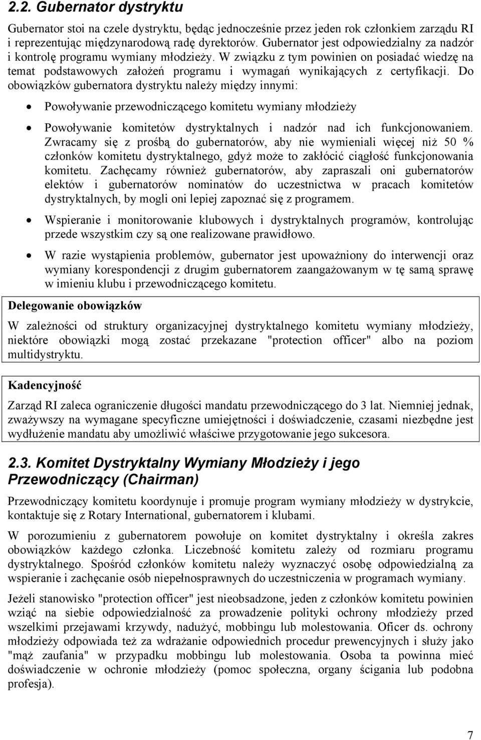 W związku z tym powinien on posiadać wiedzę na temat podstawowych założeń programu i wymagań wynikających z certyfikacji.