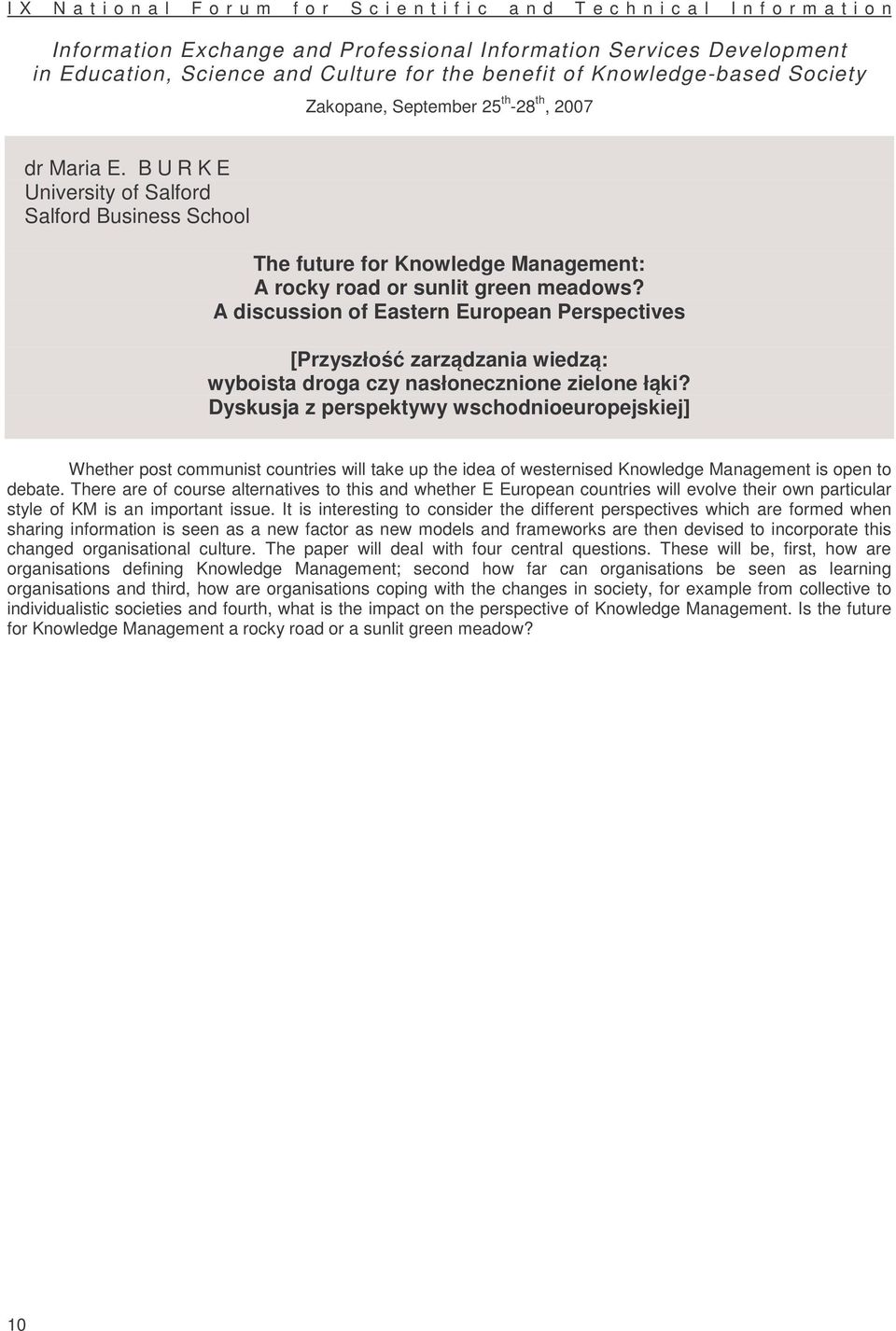 B U R K E University of Salford Salford Business School The future for Knowledge Management: A rocky road or sunlit green meadows?