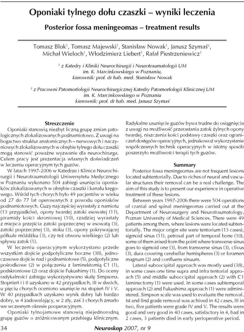 Stanisław Nowak 2 z Pracowni Patomorfologii Neurochirurgicznej Katedry Patomorfologii Klinicznej UM im. K. Marcinkowskiego w Poznaniu kierownik: prof. dr hab. med.