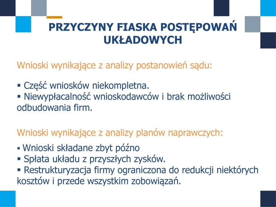 Wnioski wynikające z analizy planów naprawczych: Wnioski składane zbyt późno Spłata układu z