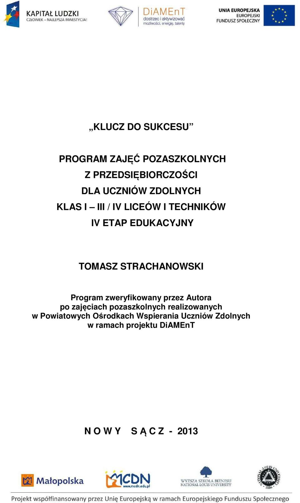 Program zweryfikowany przez Autora po zajęciach pozaszkolnych realizowanych w