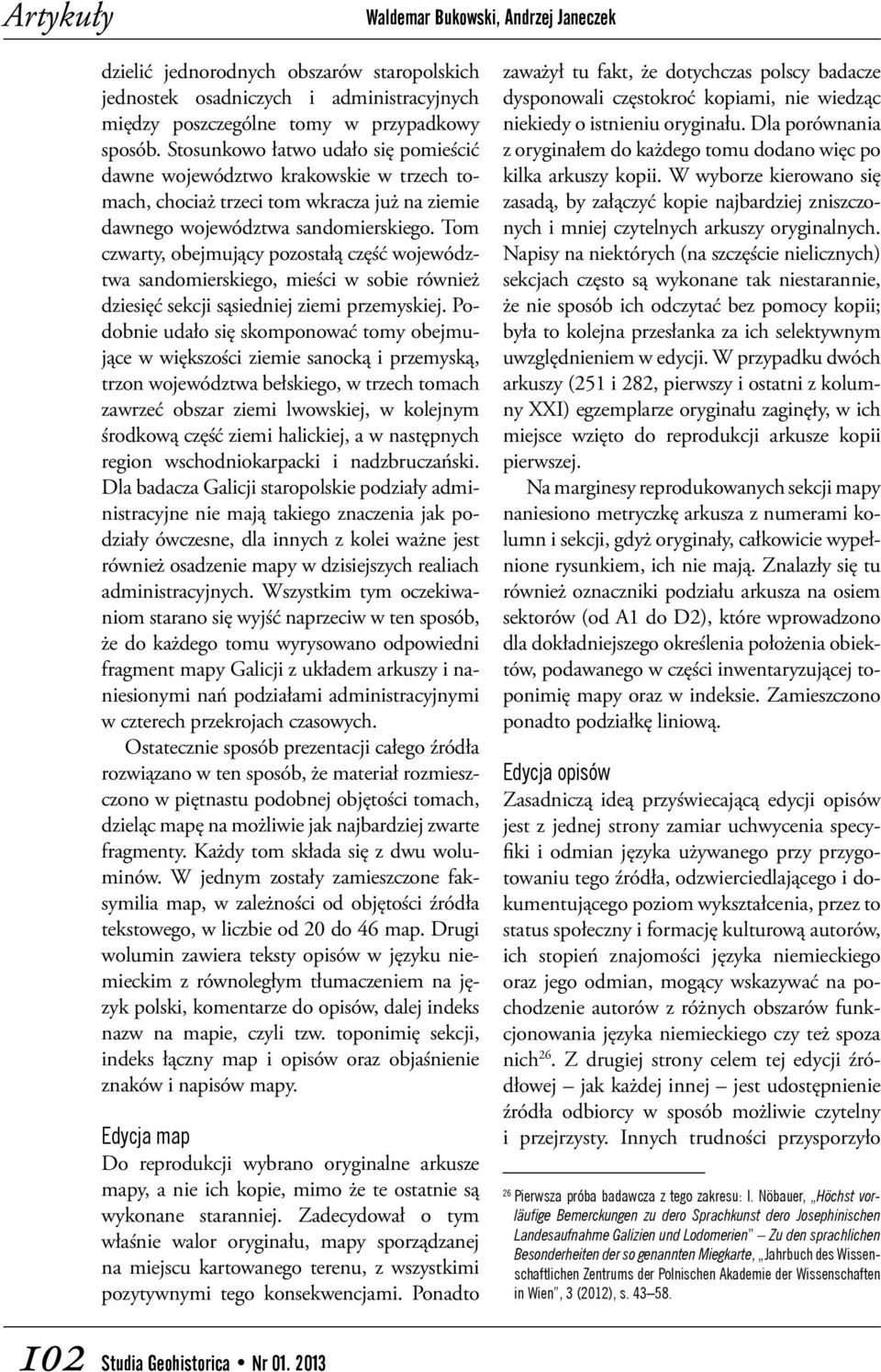 Tom czwarty, obejmujący pozostałą część województwa sandomierskiego, mieści w sobie również dziesięć sekcji sąsiedniej ziemi przemyskiej.