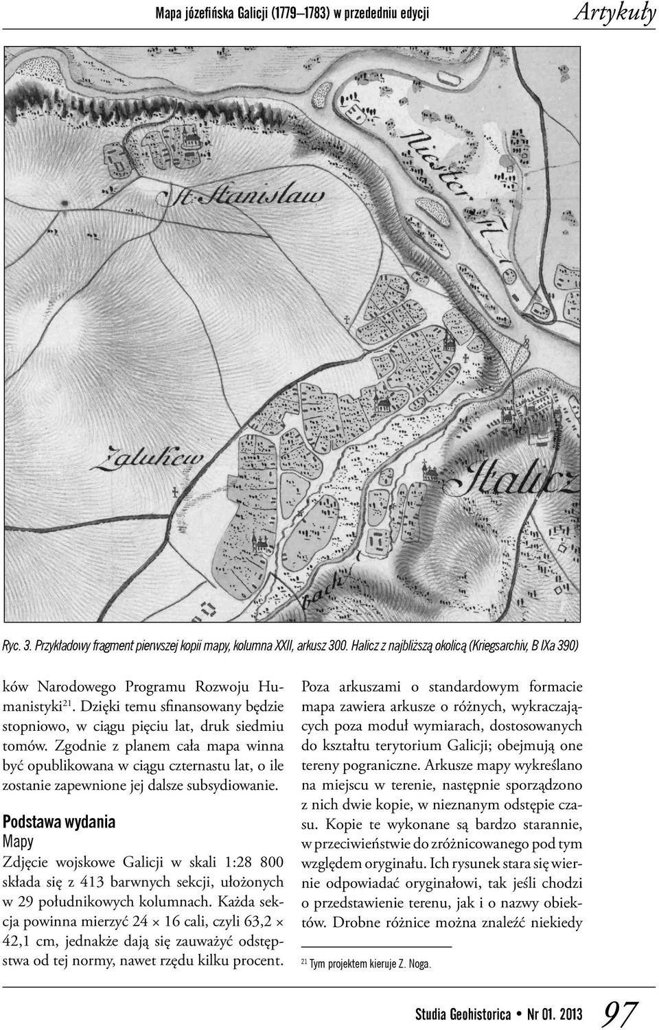 Zgodnie z planem cała mapa winna być opublikowana w ciągu czternastu lat, o ile zostanie zapewnione jej dalsze subsydiowanie.