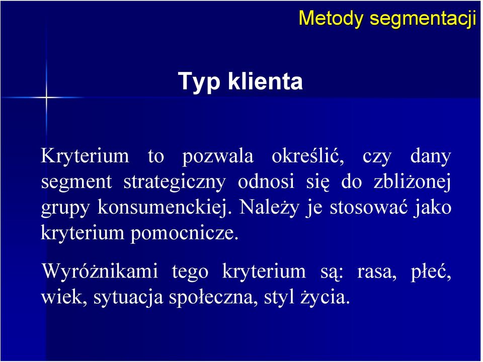 konsumenckiej. Należy je stosować jako kryterium pomocnicze.