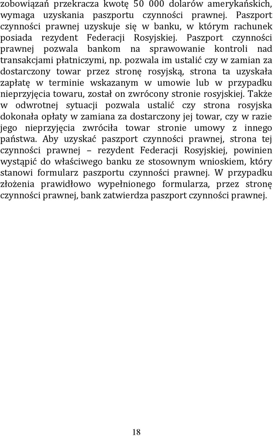 Paszport czynności prawnej pozwala bankom na sprawowanie kontroli nad transakcjami płatniczymi, np.