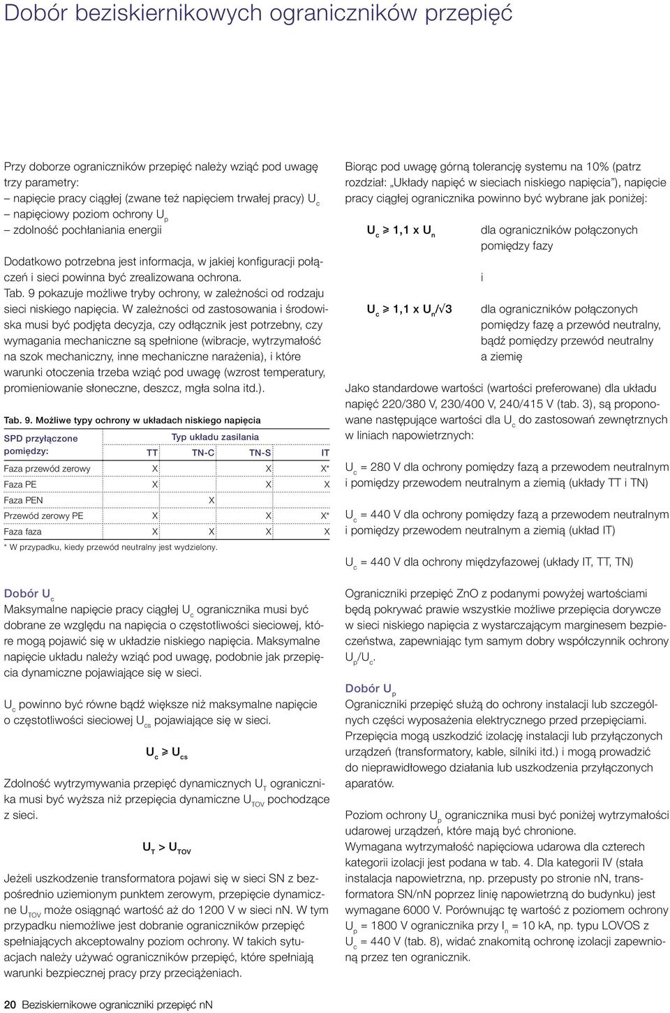 9 pokazuje możliwe tryby ochrony, w zależności od rodzaju sieci niskiego napięcia.