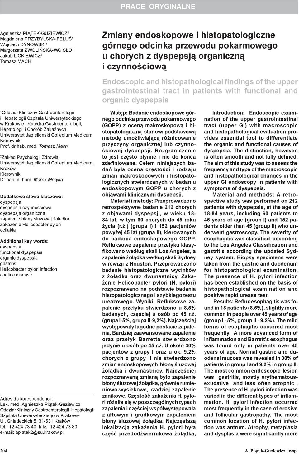 organic dyspepsia 1 Oddział Kliniczny Gastroenterologii i Hepatologii Szpitala Uniwersyteckiego w Krakowie i Katedra Gastroenterologii, Hepatologii i Chorób Zakaźnych, Uniwersytet Jagielloński