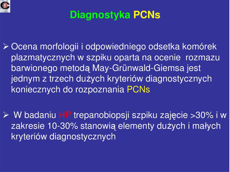 kryteriów diagnostycznych koniecznych do rozpoznania PCNs W badaniu HP trepanobiopsji