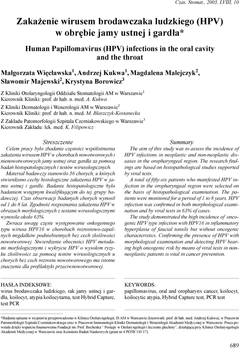 Andrzej Kukwa 1, Magdalena Malejczyk 2, Sławomir Majewski 2, Krystyna Borowicz 3 Z Kliniki Otolaryngologii Oddziału Stomatologii AM