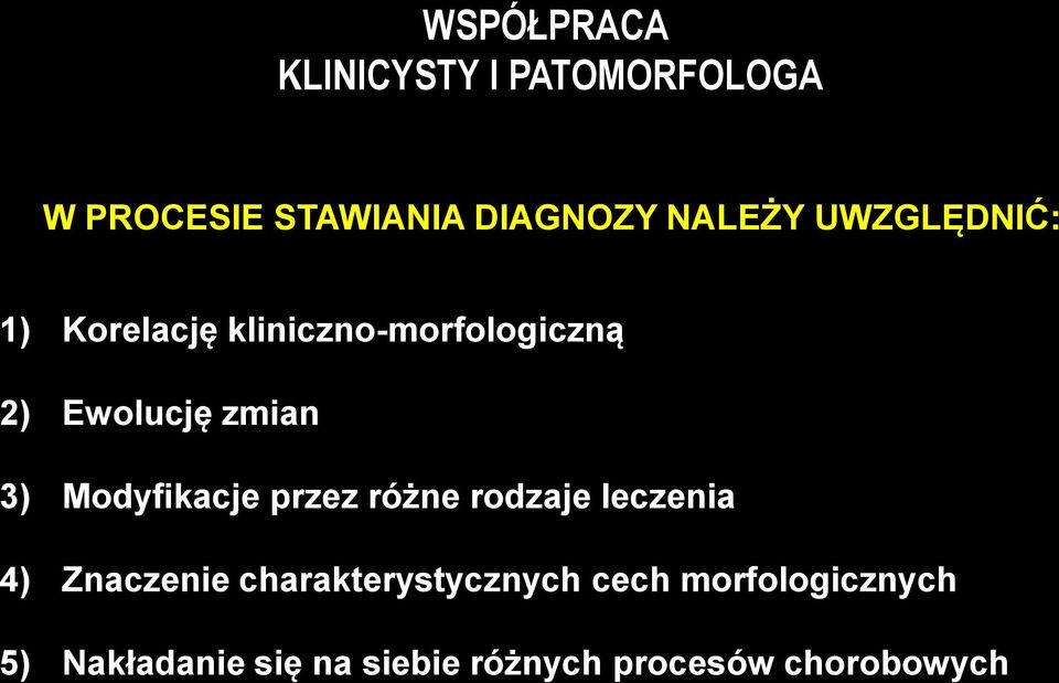 3) Modyfikacje przez różne rodzaje leczenia 4) Znaczenie