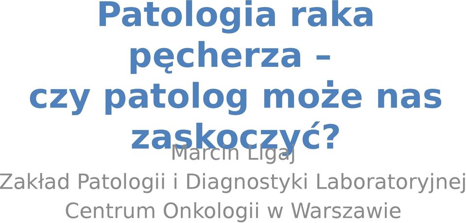 Marcin Ligaj Zakład Patologii i
