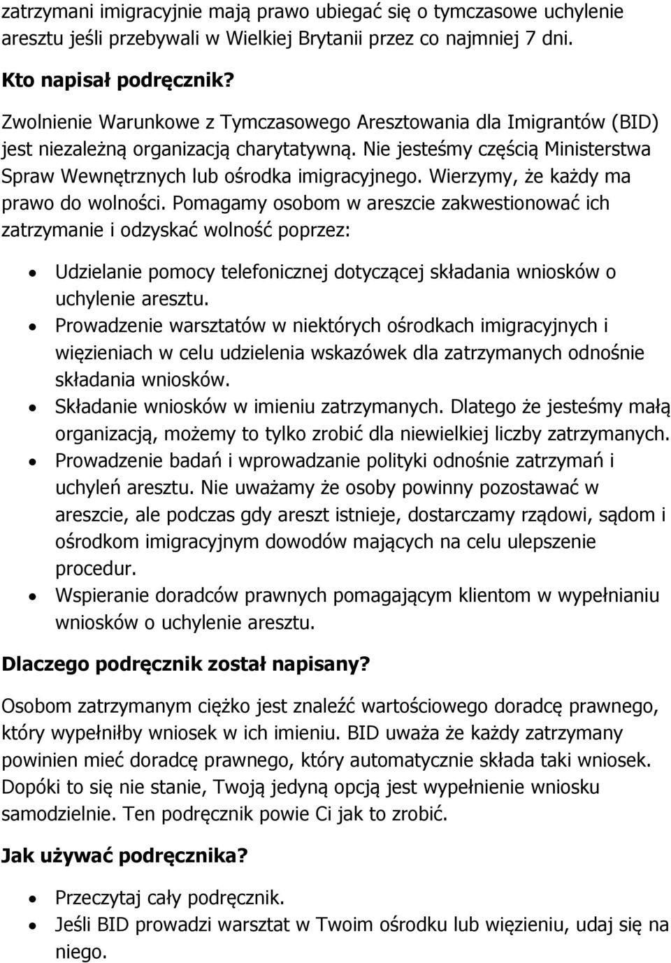 Wierzymy, że każdy ma prawo do wolności.