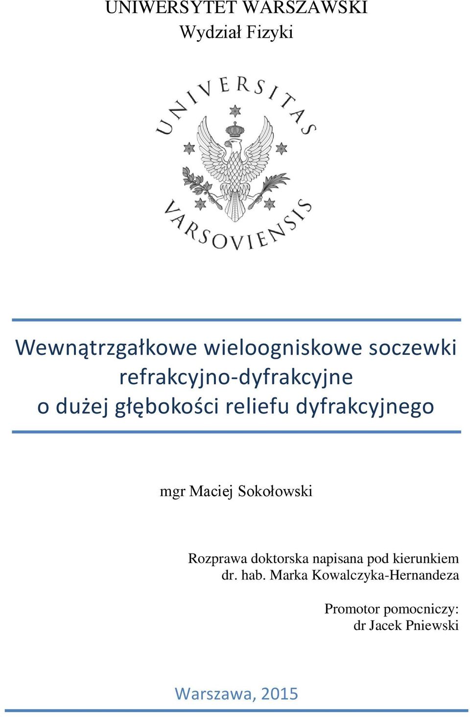 mgr Maciej Sokołowski Rozprawa doktorska napisana pod kierunkiem dr. hab.