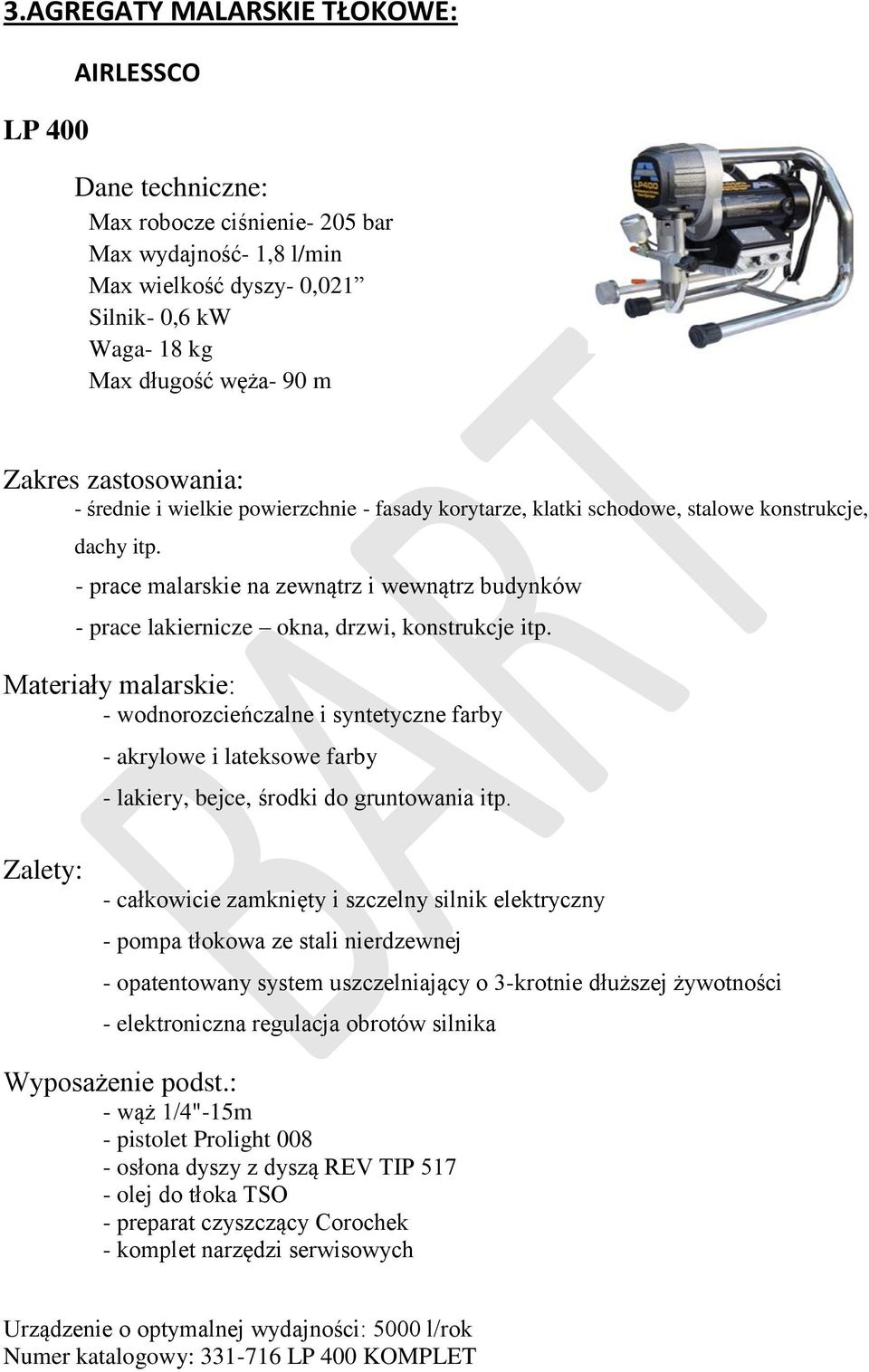 - prace malarskie na zewnątrz i wewnątrz budynków - prace lakiernicze okna, drzwi, konstrukcje itp.