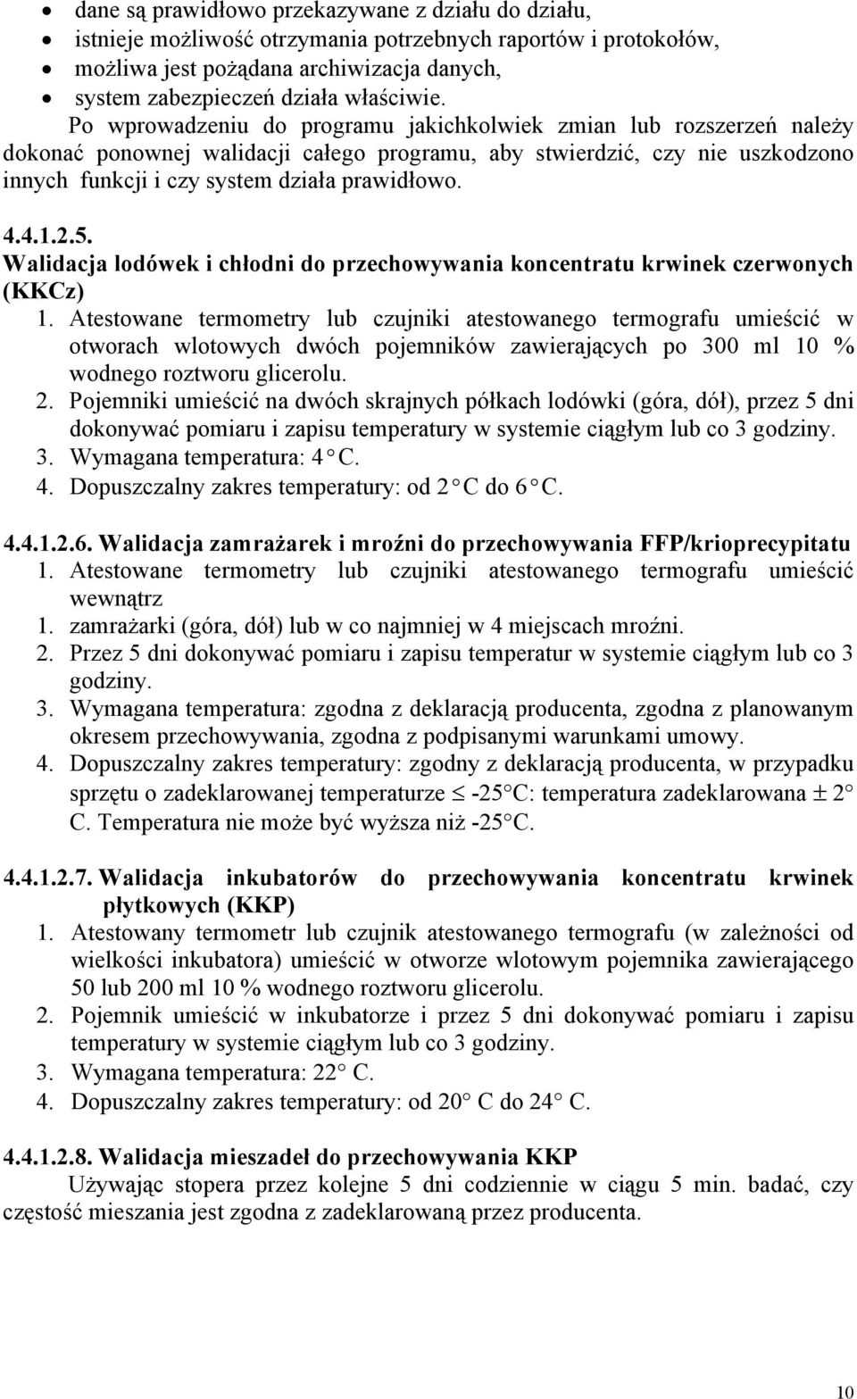 2.5. Walidacja lodówek i chłodni do przechowywania koncentratu krwinek czerwonych (KKCz) 1.