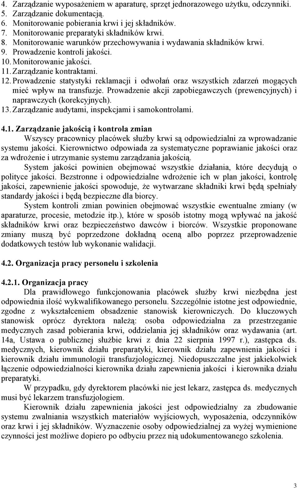 Zarządzanie kontraktami. 12. Prowadzenie statystyki reklamacji i odwołań oraz wszystkich zdarzeń mogących mieć wpływ na transfuzje.