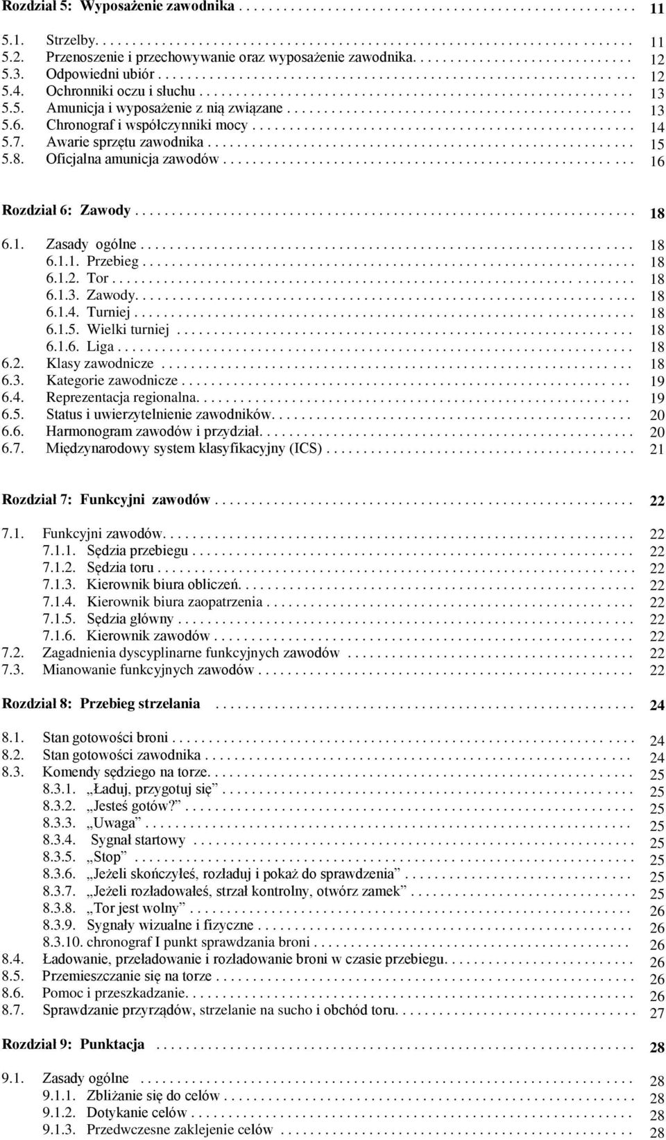 Ochronniki oczu i słuchu........................................................... 5.5. Amunicja i wyposażenie z nią związane............................................... 5.6.