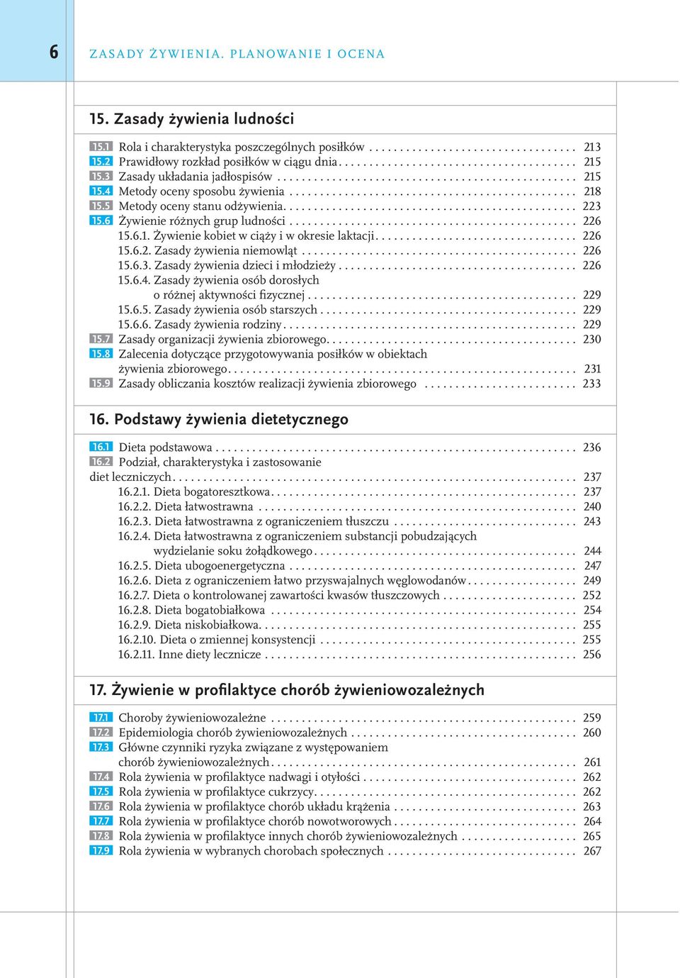 .............................................. 218 15.5 Metody oceny stanu odżywienia................................................ 223 15.6 Żywienie różnych grup ludności............................................... 226 15.