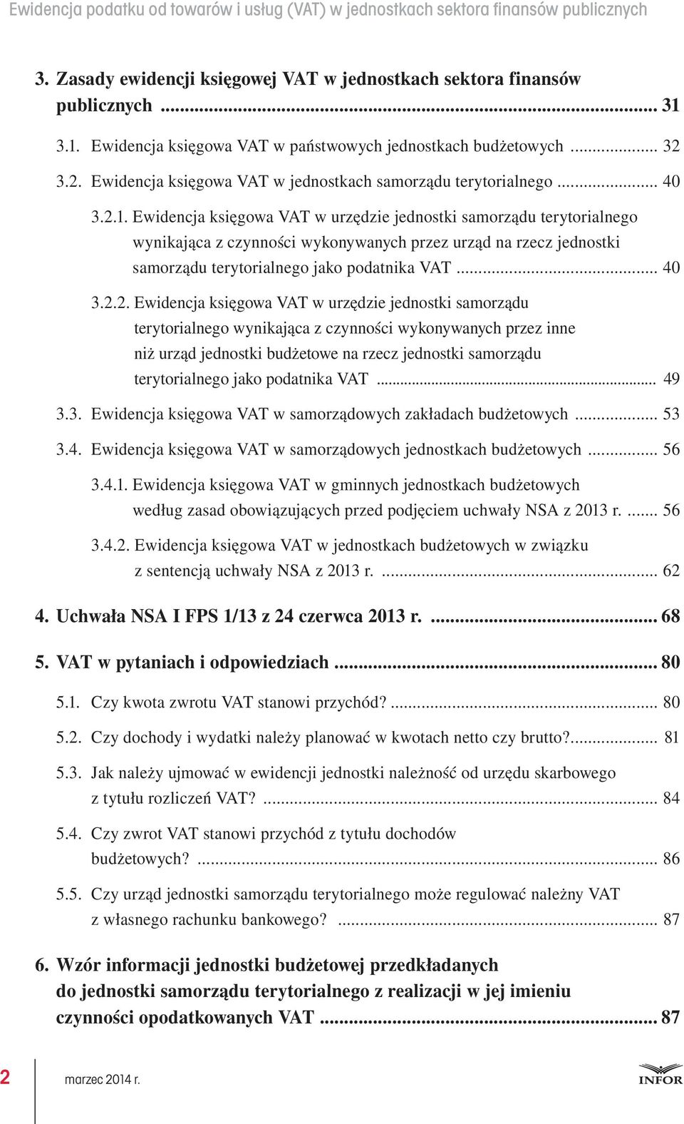 Ewidencja księgowa VAT w urzędzie jednostki samorządu terytorialnego wynikająca z czynności wykonywanych przez urząd na rzecz jednostki samorządu terytorialnego jako podatnika VAT... 40 3.2.