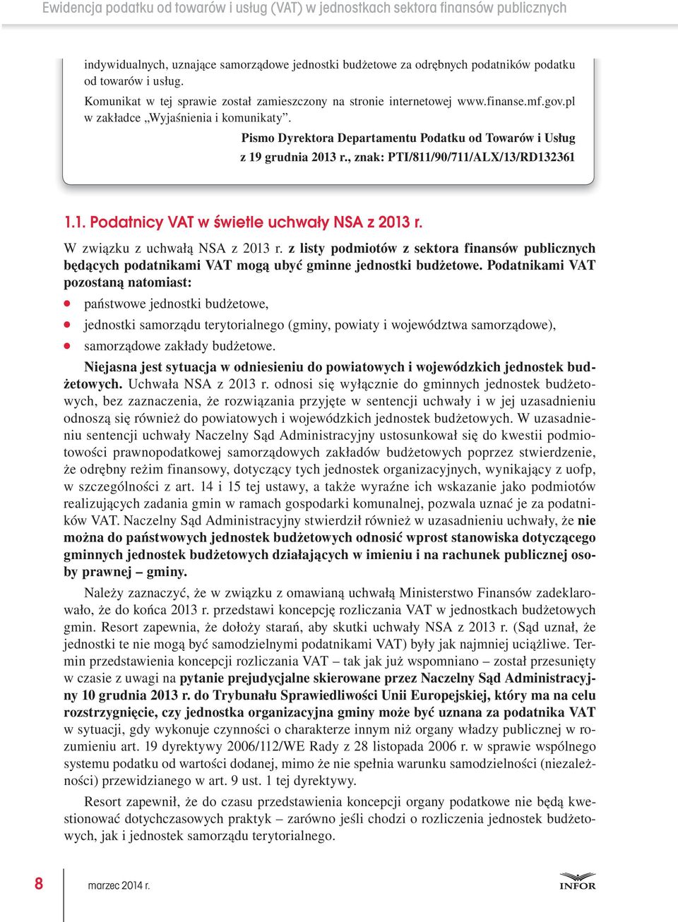 W związku z uchwałą NSA z 2013 r. z listy podmiotów z sektora finansów publicznych będących podatnikami VAT mogą ubyć gminne jednostki budżetowe.