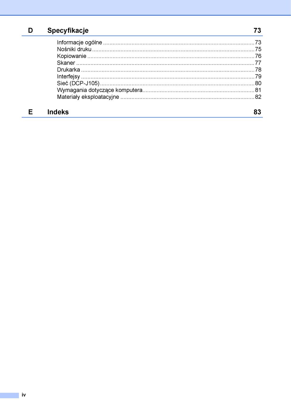 ..78 Interfejsy...79 Sieć (DCP-J105).