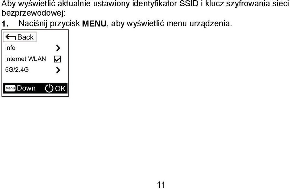 Naciśnij przycisk MENU, aby wyświetlić menu