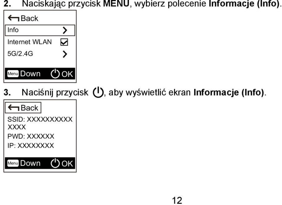 Naciśnij przycisk, aby wyświetlić ekran Informacje (Info).