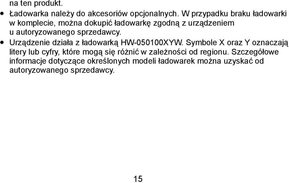 sprzedawcy. Urządzenie działa z ładowarką HW-050100XYW.