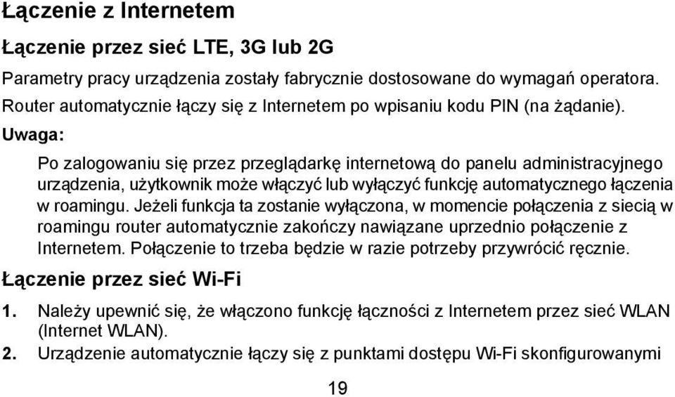 Uwaga: Po zalogowaniu się przez przeglądarkę internetową do panelu administracyjnego urządzenia, użytkownik może włączyć lub wyłączyć funkcję automatycznego łączenia w roamingu.