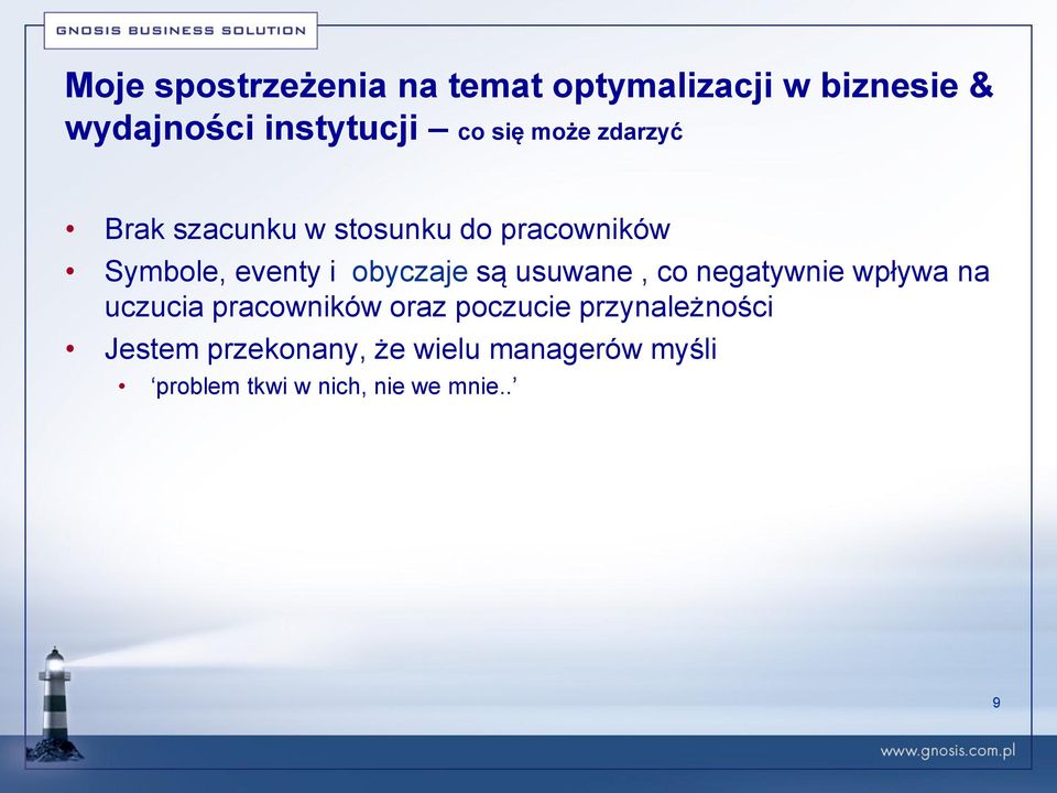 obyczaje są usuwane, co negatywnie wpływa na uczucia pracowników oraz poczucie