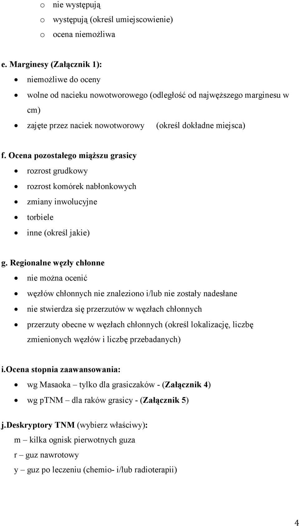 Ocna pozostałgo miąŝszu grasicy rozrost grudkowy rozrost komórk nabłonkowych zmiany inwolucyjn torbil inn (okrśl jaki) g.