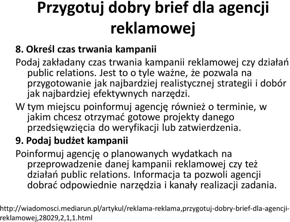 Jest to o tyle ważne, że pozwala na przygotowanie jak najbardziej realistycznej strategii i dobór jak najbardziej efektywnych narzędzi.