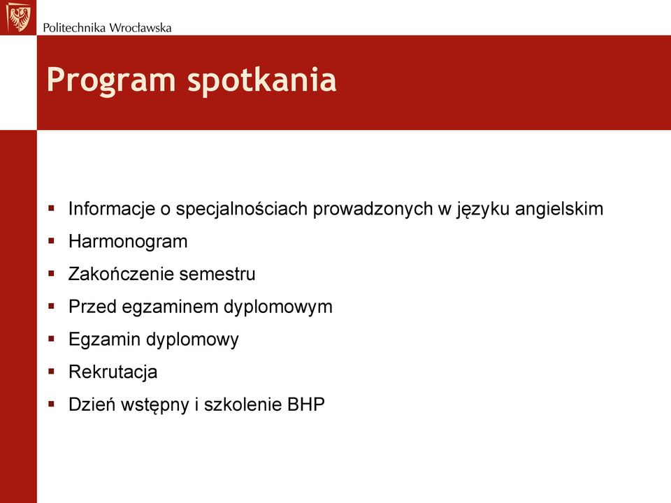 Zakończenie semestru Przed egzaminem dyplomowym