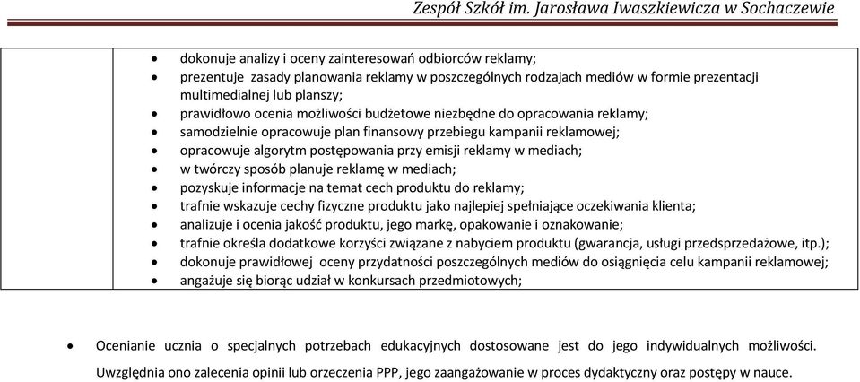 przebiegu kampanii reklamowej; opracowuje pozyskuje informacje na temat cech produktu do