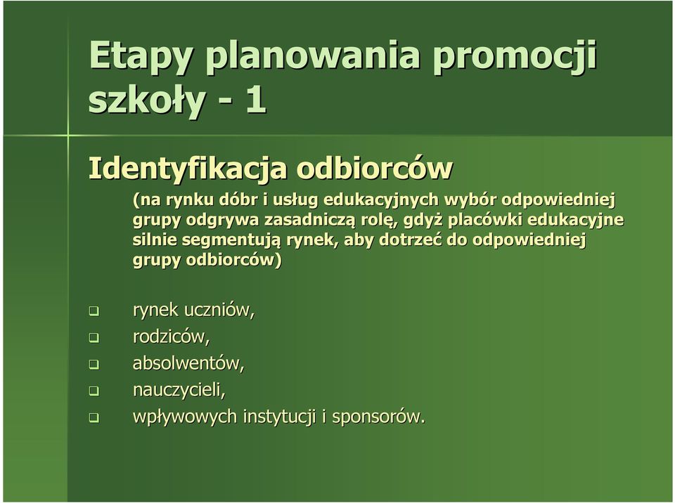 placówki edukacyjne silnie segmentują rynek, aby dotrzeć do odpowiedniej grupy