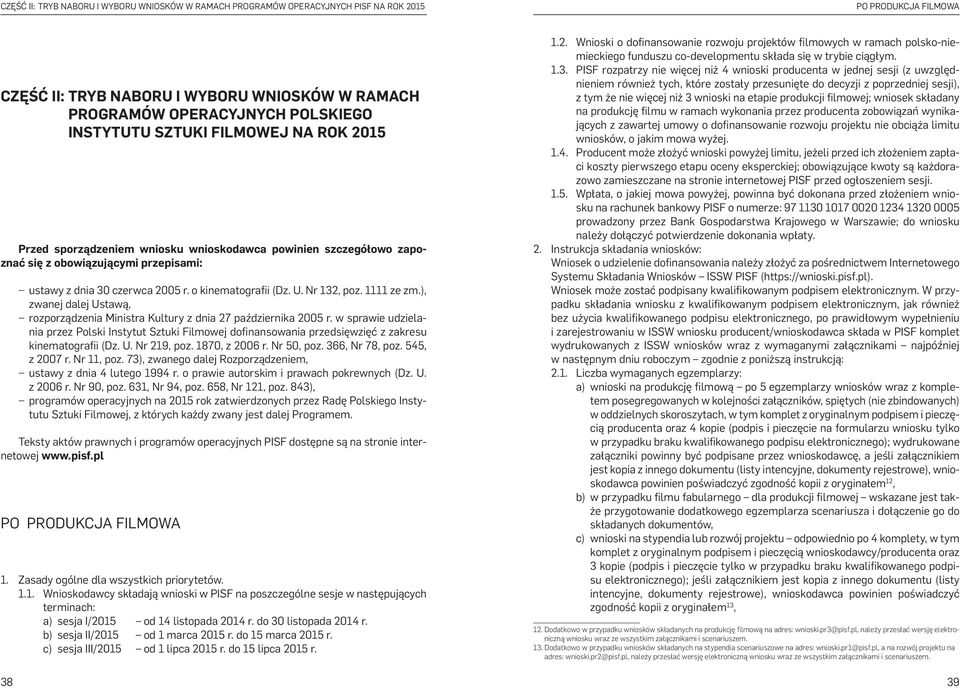 Nr 132, poz. 1111 ze zm.), zwanej dalej Ustawą, rozporządzenia Ministra Kultury z dnia 27 października 2005 r.