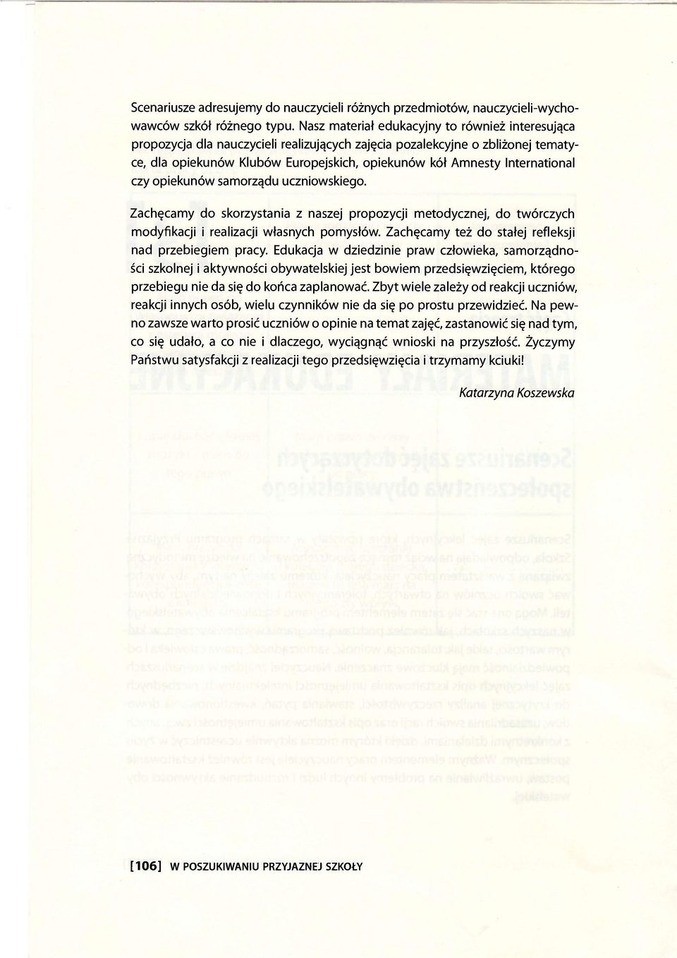 International czy opiekunów samorządu uczniowskiego. Zachęcamy do skorzystania z naszej propozycji metodycznej, do twórczych modyfikacji i realizacji własnych pomysłów.