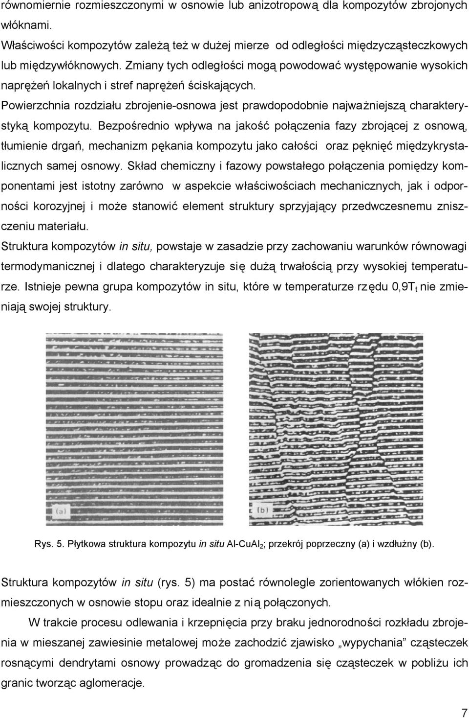 Powierzchnia rozdziału zbrojenie-osnowa jest prawdopodobnie najważniejszą charakterystyką kompozytu.