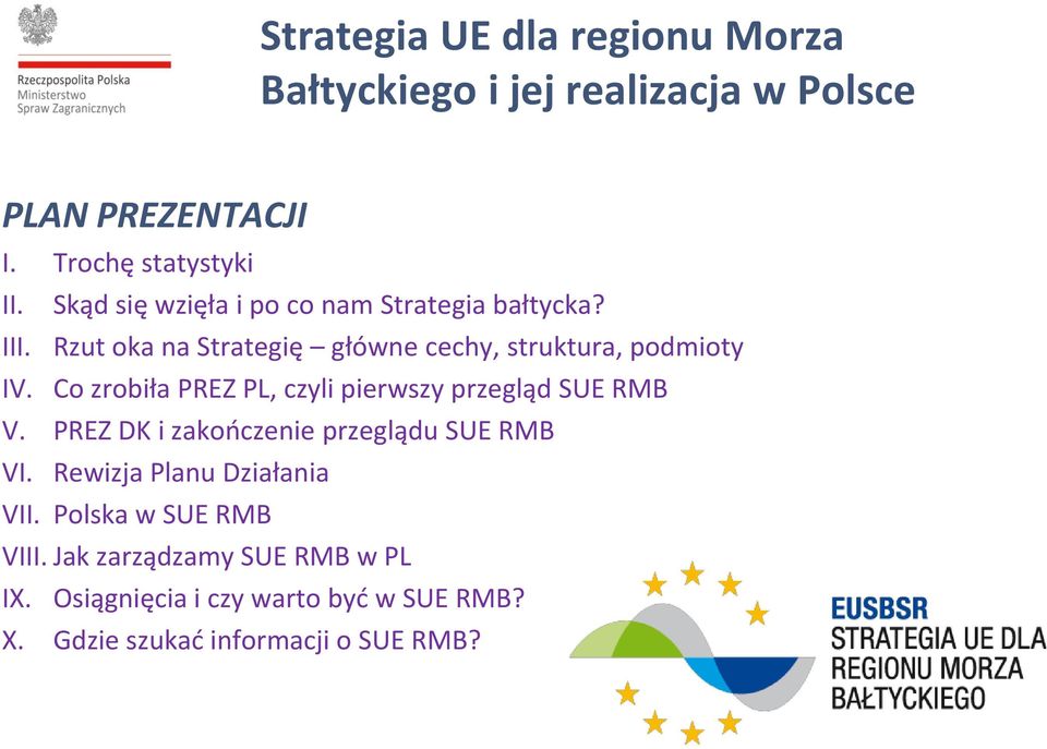 Co zrobiła PREZ PL, czyli pierwszy przegląd SUE RMB V. PREZ DK i zakończenie przeglądu SUE RMB VI.