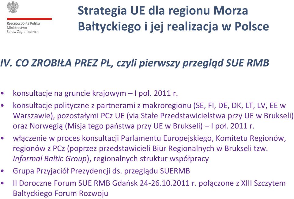 Norwegią (Misja tego państwa przy UE w Brukseli) I poł. 2011 r.