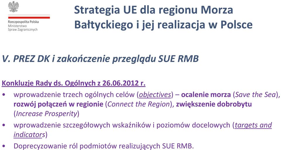 regionie (Connect the Region), zwiększenie dobrobytu (Increase Prosperity) wprowadzenie