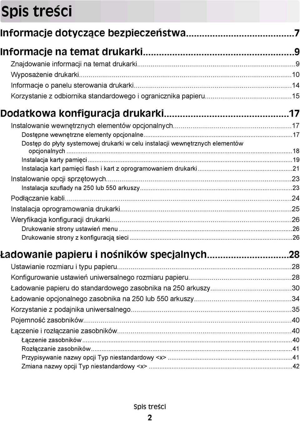 ..17 Dostępne wewnętrzne elementy opcjonalne...17 Dostęp do płyty systemowej drukarki w celu instalacji wewnętrznych elementów opcjonalnych...18 Instalacja karty pamięci.