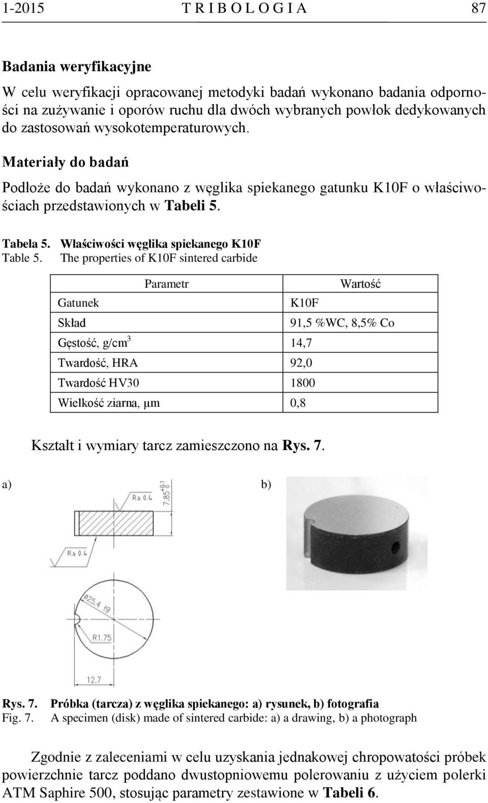 Właściwości węglika spiekanego K10F Table 5.